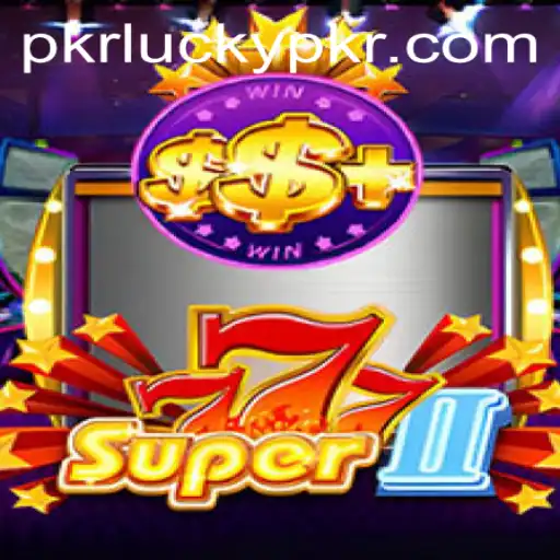 Exploring the Exciting World of Super777II and the Allure of Lucky pkr